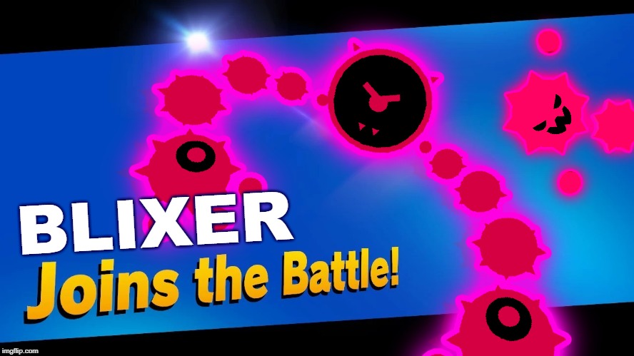 Blixer Joins the Battle! | BLIXER | image tagged in super smash bros | made w/ Imgflip meme maker