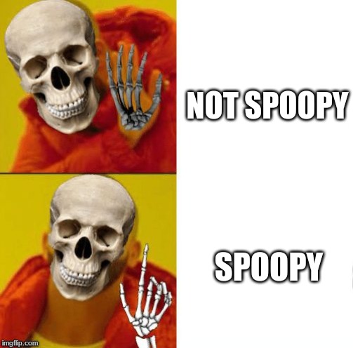 Spooky Drake | NOT SPOOPY; SPOOPY | image tagged in spooky drake | made w/ Imgflip meme maker