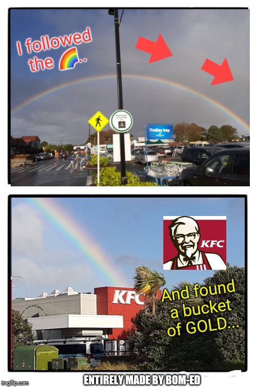 Follow the KFC Rainbow | I followed the 🌈.. And found a bucket of GOLD... ENTIRELY MADE BY BOM-ED | image tagged in memes,two buttons,kfc,kfc colonel sanders,rainbow,food | made w/ Imgflip meme maker