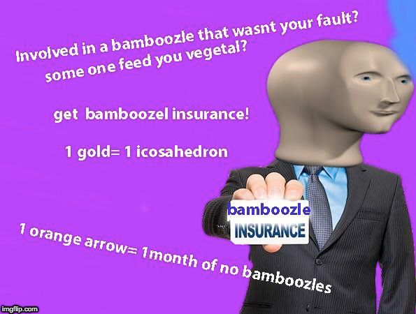 insurance | image tagged in bamboozled,insurance,memes,surreal,meme man | made w/ Imgflip meme maker