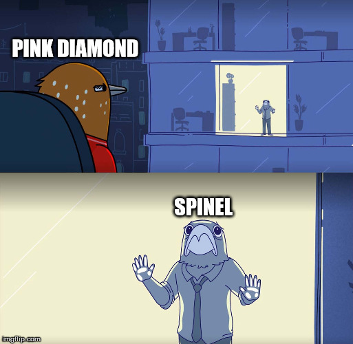 Pink Diamond and Spinel's relationship in a nutshell | PINK DIAMOND; SPINEL | image tagged in tuca and bertie,steven universe,pink diamond,spinel,in a nutshell | made w/ Imgflip meme maker