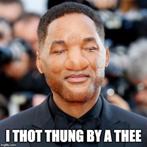 LISP | I THOT THUNG BY A THEE | image tagged in funny memes,will smith,bees | made w/ Imgflip meme maker