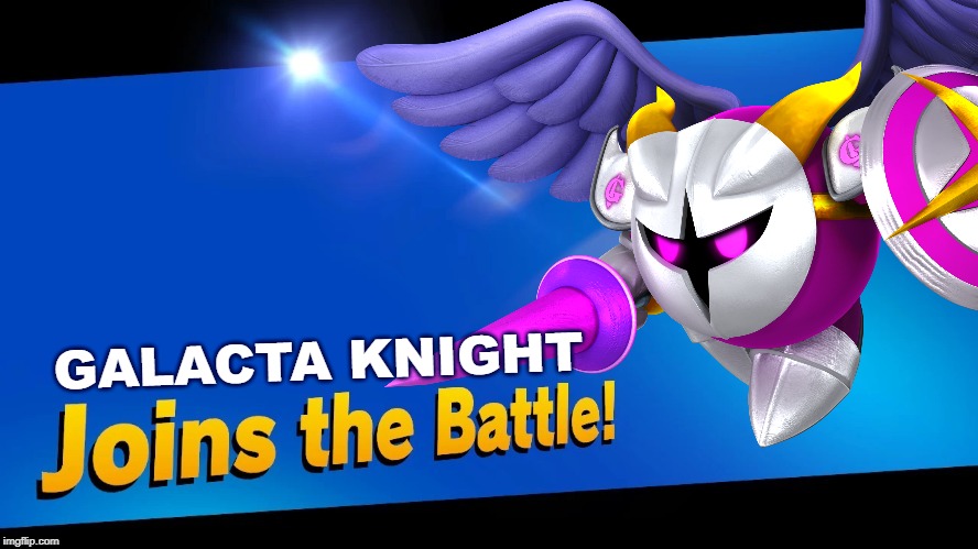 I can dream, ok? | GALACTA KNIGHT | image tagged in super smash bros,joins the battle,kirby | made w/ Imgflip meme maker