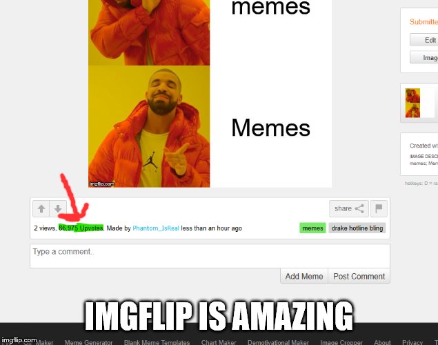 IMGFLIP IS AMAZING | image tagged in drake hotline bling | made w/ Imgflip meme maker