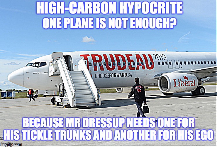 High Carbon Hypocrite | image tagged in justin trudeau,canada,politics,hypocrite | made w/ Imgflip meme maker