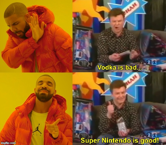 Vodka is bad | image tagged in nintendo,russia,drake hotline bling,funny memes,video games,bl4h8l4hbl4h | made w/ Imgflip meme maker