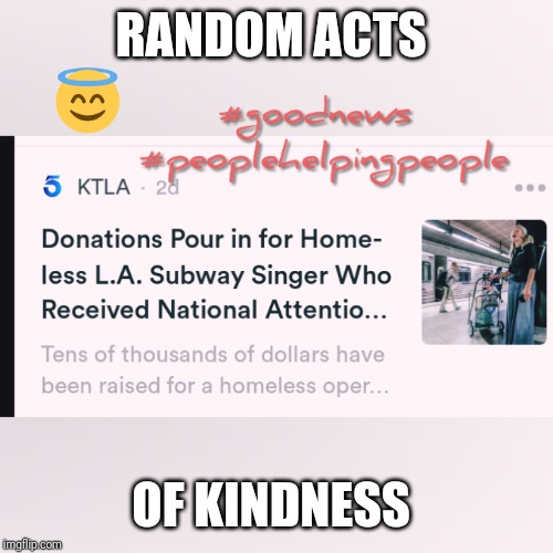RANDOM ACTS; OF KINDNESS | made w/ Imgflip meme maker