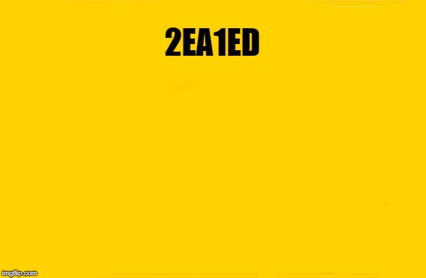 Blank Yellow Sign | 2EA1ED | image tagged in memes,blank yellow sign | made w/ Imgflip meme maker