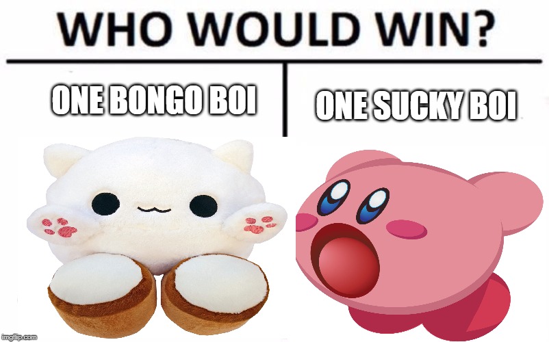 lol | ONE BONGO BOI; ONE SUCKY BOI | image tagged in meme | made w/ Imgflip meme maker