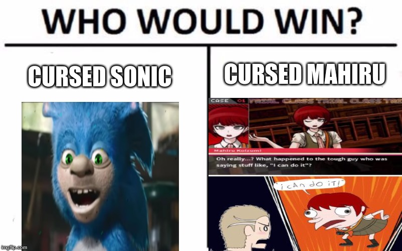 Who Would Win? Meme | CURSED SONIC; CURSED MAHIRU | image tagged in memes,who would win | made w/ Imgflip meme maker