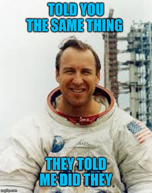 TOLD YOU THE SAME THING THEY TOLD ME DID THEY | made w/ Imgflip meme maker