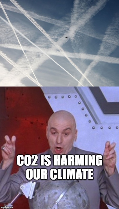 CO2 is good.  GeoEngineering isn't. | CO2 IS HARMING OUR CLIMATE | image tagged in geoengineering,climate change hoax,bill gmo gates,george soros,greta thunberg | made w/ Imgflip meme maker