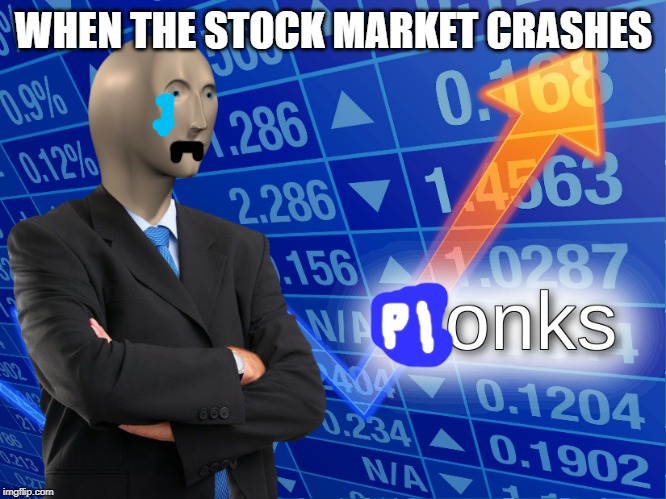 stonks | WHEN THE STOCK MARKET CRASHES | image tagged in stonks | made w/ Imgflip meme maker