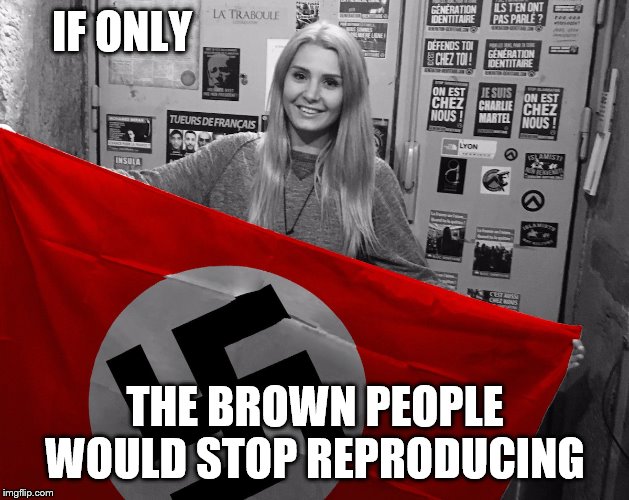 IF ONLY THE BROWN PEOPLE WOULD STOP REPRODUCING | made w/ Imgflip meme maker