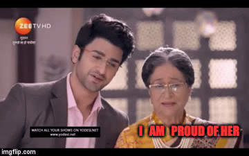 I AM PROUD OF HER | image tagged in gifs | made w/ Imgflip video-to-gif maker