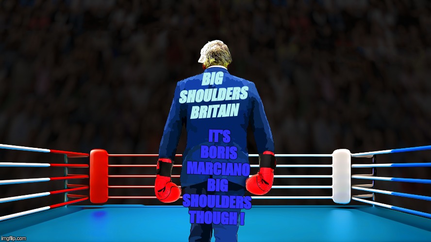 #PRIDE | BIG SHOULDERS BRITAIN; IT'S BORIS MARCIANO BIG SHOULDERS THOUGH ! | image tagged in prime minister,london,the great awakening,bravery,sadiq khan,pride | made w/ Imgflip meme maker