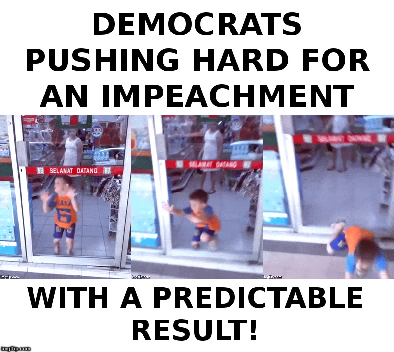 Democrats Pushing Hard For Impeachment | image tagged in trump,democrats,pelosi,adam schiff,impeachment | made w/ Imgflip meme maker