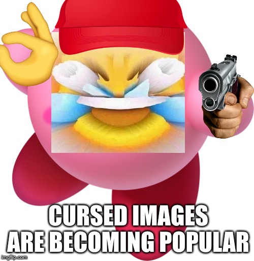 Cursed kirby | CURSED IMAGES ARE BECOMING POPULAR | image tagged in kirby,cursed image,yeet | made w/ Imgflip meme maker