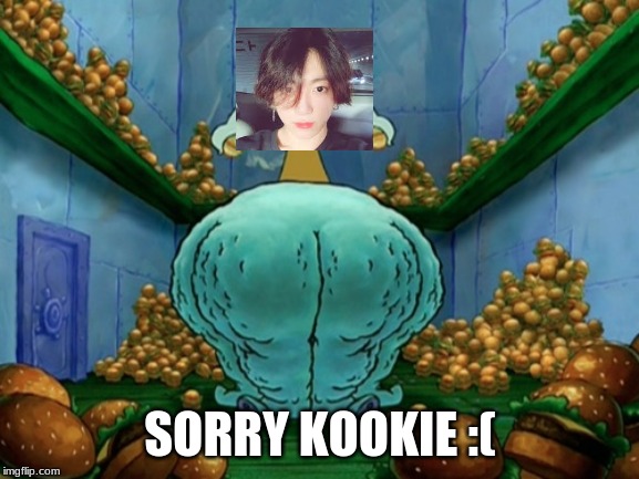 Kookie has them Hella THICC thighs! | SORRY KOOKIE :( | image tagged in squidward fat thighs,kpop,kpop fans be like,bts,bangtan boys,jungkook | made w/ Imgflip meme maker