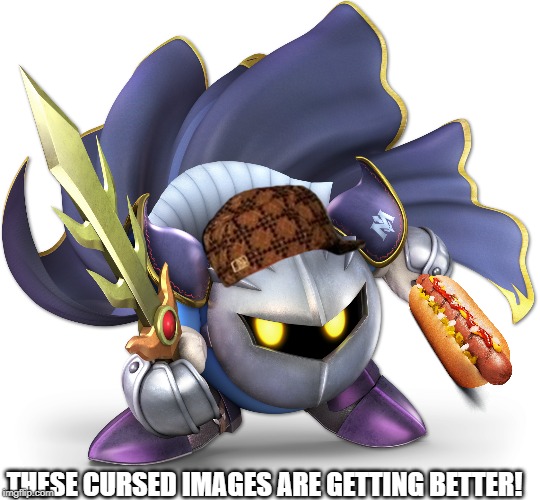 THESE CURSED IMAGES ARE GETTING BETTER! | image tagged in meta knight,super smash bros,cursed image | made w/ Imgflip meme maker