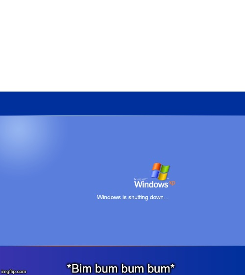High Quality Windows XP Shutdown Blank Meme Template