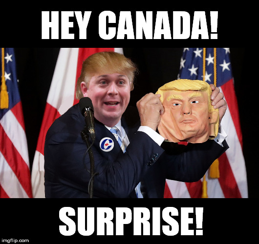 YANKEE DOODLE ANDY | HEY CANADA! SURPRISE! | image tagged in andrew scheer,canadian politics,conservatives,trump,american horror story,elections canada | made w/ Imgflip meme maker