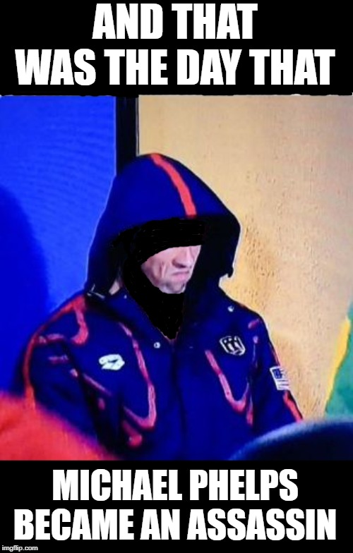 Reality check | AND THAT WAS THE DAY THAT; MICHAEL PHELPS BECAME AN ASSASSIN | image tagged in memes,michael phelps death stare,funny memes,assassins creed,assassin's creed,michael phelps | made w/ Imgflip meme maker