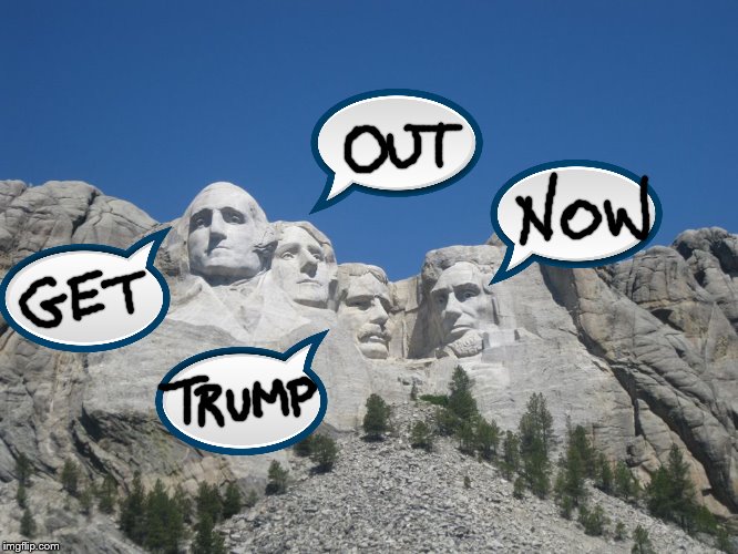 image tagged in rushmore,trump,emocrat,liberal,protest | made w/ Imgflip meme maker