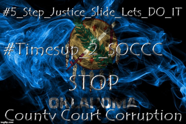 #5_Step_Justice_Slide_Lets_DO_IT | image tagged in oklahoma,court,corruption,supreme court | made w/ Imgflip meme maker