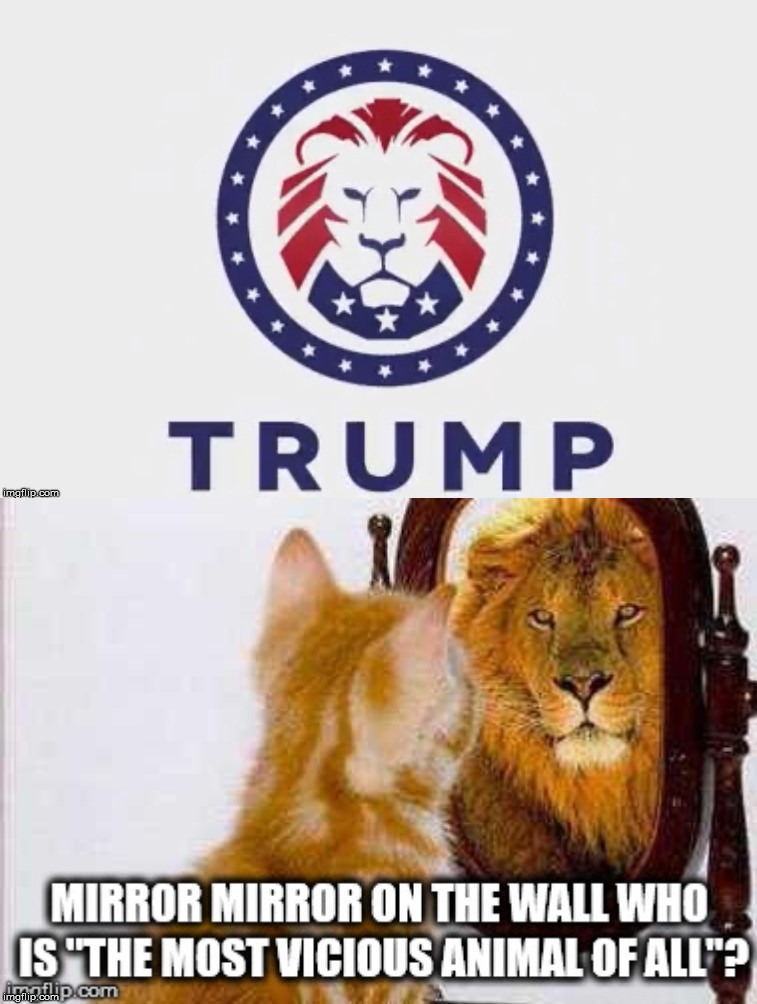 Wannabe | image tagged in donald trump,lion,the most vicious animal of all,might is right,malignant narcissism | made w/ Imgflip meme maker