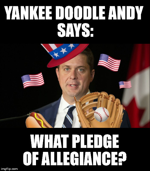 Yankee Doodle Andy Says: | YANKEE DOODLE ANDY 
SAYS:; WHAT PLEDGE OF ALLEGIANCE? | image tagged in yankeedoodleandy,cdnpoli,andrew scheer,canadian politics,canada,political memes | made w/ Imgflip meme maker