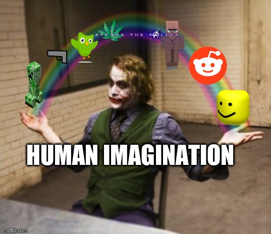 Joker Rainbow Hands | HUMAN IMAGINATION | image tagged in memes,joker rainbow hands | made w/ Imgflip meme maker