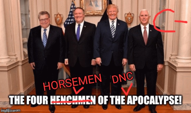 HORSEMEN DNC | made w/ Imgflip meme maker