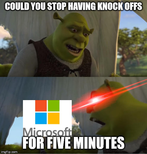 Shrek For Five Minutes | COULD YOU STOP HAVING KNOCK OFFS; FOR FIVE MINUTES | image tagged in shrek for five minutes | made w/ Imgflip meme maker