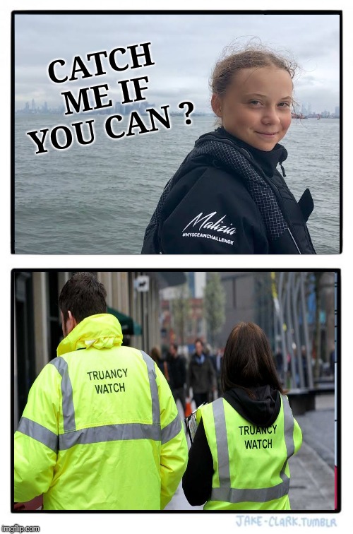 Truancy | CATCH ME IF YOU CAN ? | image tagged in memes,two buttons,greta thunberg how dare you,greta thunberg,back to school,i hate school | made w/ Imgflip meme maker