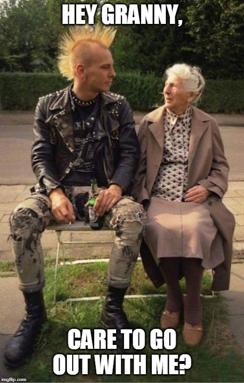 odd couple |  HEY GRANNY, CARE TO GO OUT WITH ME? | image tagged in odd couple | made w/ Imgflip meme maker