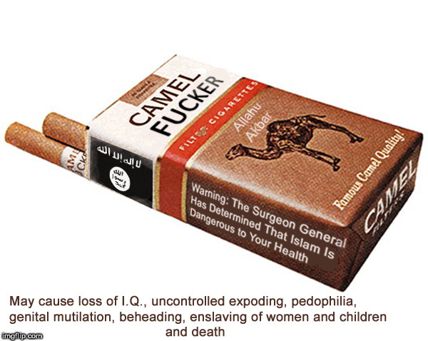 Cigarettes for pedophiles and democrats..same, same | image tagged in camel fuckers,no muslim refugees,islam,lol,funny memes,democrats | made w/ Imgflip meme maker