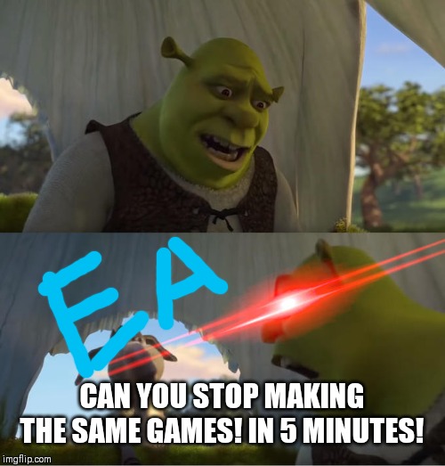 Shrek For Five Minutes | CAN YOU STOP MAKING THE SAME GAMES! IN 5 MINUTES! | image tagged in shrek for five minutes | made w/ Imgflip meme maker
