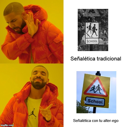 Drake Hotline Bling Meme | Señalética tradicional; Señalética con tu alter-ego | image tagged in memes,drake hotline bling | made w/ Imgflip meme maker