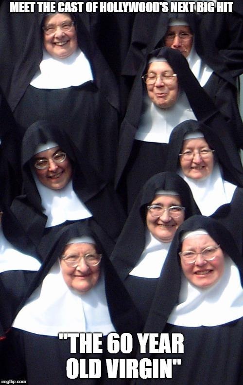 An Award Winner for Sure! | image tagged in nuns | made w/ Imgflip meme maker