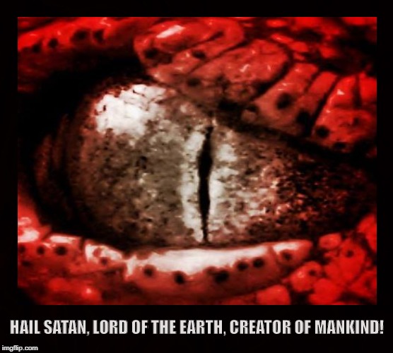 Enki: Sweet Water Dragon Serpent | HAIL SATAN, LORD OF THE EARTH, CREATOR OF MANKIND! | image tagged in satan,ea,enki,dragon,mankind,earth | made w/ Imgflip meme maker