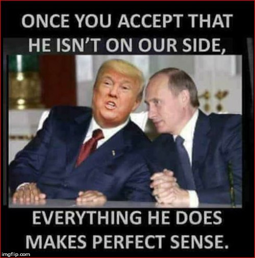 Trump Putin NOT On Our Side | image tagged in trump putin not on our side | made w/ Imgflip meme maker