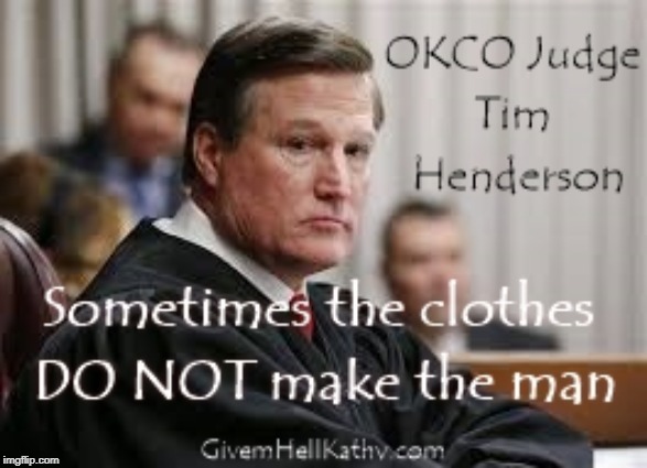 Oklahoma County Judge Tim Henderson | image tagged in oklahoma,court,corruption,supreme court,government corruption | made w/ Imgflip meme maker