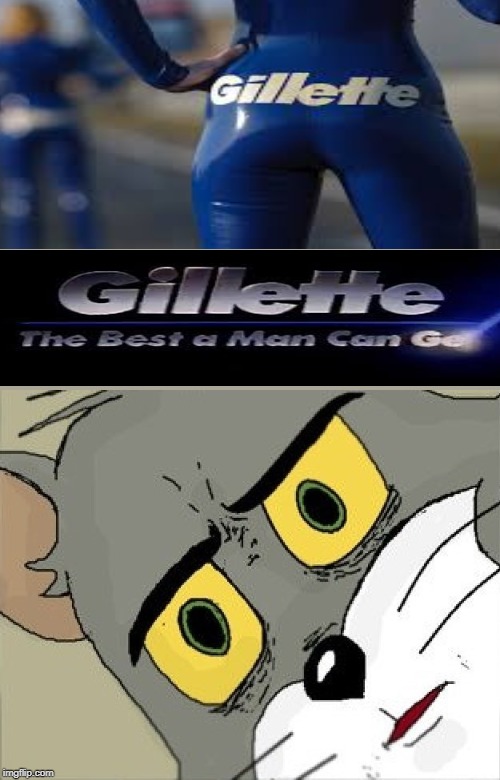 "The best a man can get" | image tagged in gillette,fail,unsettled tom | made w/ Imgflip meme maker