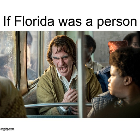 If Florida was a person; Covell Bellamy III | image tagged in joker if florida was a person | made w/ Imgflip meme maker