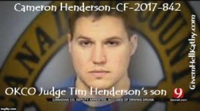 Oklahoma County Judge Tim Henderson's son Cameron Henderson CF-2017-842 | image tagged in oklahoma,court,supreme court,corruption | made w/ Imgflip meme maker