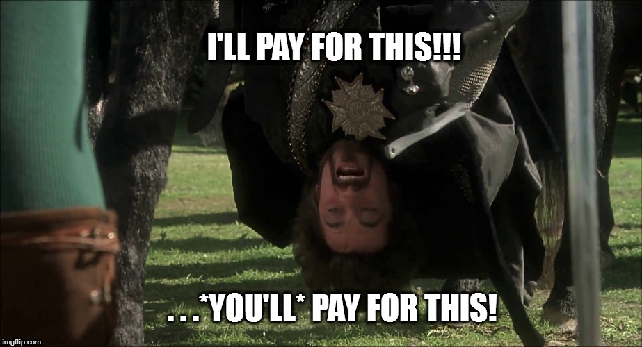 I'LL PAY FOR THIS!!! . . .*YOU'LL* PAY FOR THIS! | made w/ Imgflip meme maker