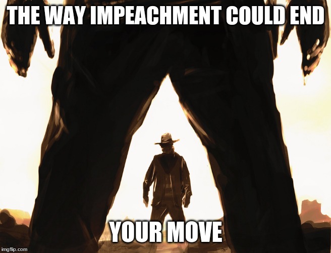 The fake news impeachment coverage | THE WAY IMPEACHMENT COULD END; YOUR MOVE | image tagged in cowboy duel,fake news,i am betting on america,give it up or draw commies,one side has crybabies the other warriors,impeach pelos | made w/ Imgflip meme maker