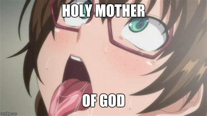 HOLY MOTHER OF GOD | made w/ Imgflip meme maker