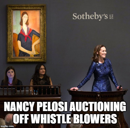 whistle blower | NANCY PELOSI AUCTIONING OFF WHISTLE BLOWERS | image tagged in democrats,funny,nancy pelosi,politics,whistle blower,trump | made w/ Imgflip meme maker